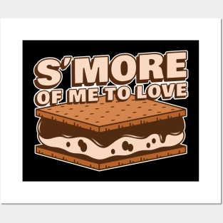 S'more of Me to Love Posters and Art